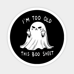 I’m too old for this Boo Shit Halloween Cat (Back Print) Magnet